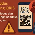 “Stiker QRIS Palsu Marak! Begini Cara Penipu Menguras Uang Korban”
