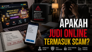 Judi Online Disebut Scam? Ini Alasan Banyak Orang Menganggapnya Berbahaya