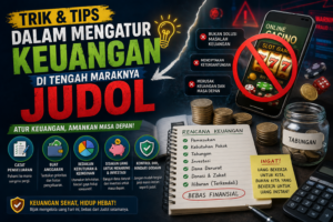 Jangan Sampai Bangkrut, Ini Tips Mengontrol Keuangan dari Godaan JUDOL