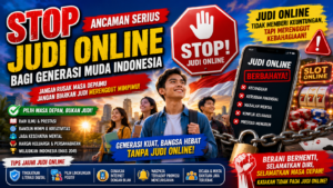 Judi Online Menghancurkan Masa Depan Anak Bangsa, Saatnya Katakan Stop!