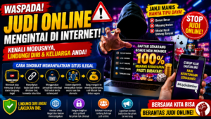 Bahaya Promosi Judi Online di Internet: Ciri-Ciri, Dampak, dan Langkah Pencegahan
